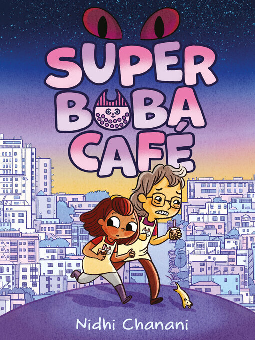 Title details for Super Boba Café (Book 1) by Nidhi Chanani - Wait list